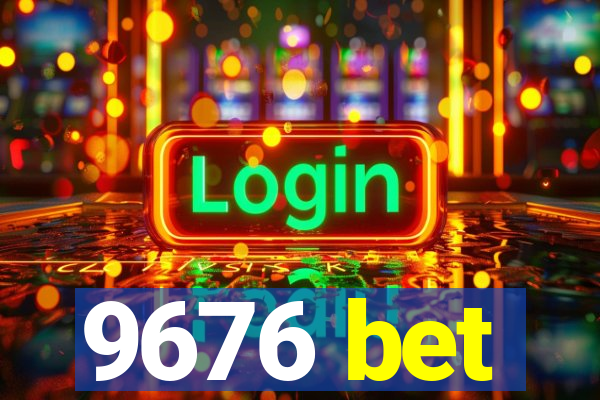 9676 bet